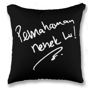 Bantal Ahok : Pemahaman nenek lu !