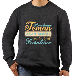 Jaket Sweater Ketulusan Teman Akan Tampak Pada Saat Kesulitan