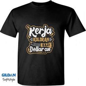 Kaos Kerja koloran gaji dollaran tshirt