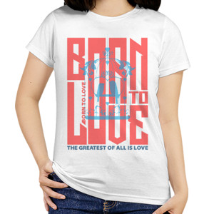 Kaos BORN TO LOVE