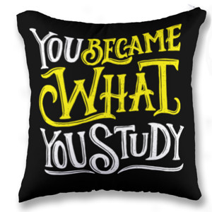 Bantal You Became What You Study