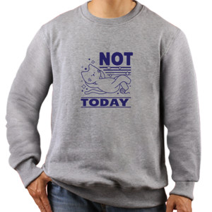 Jaket Sweater not today