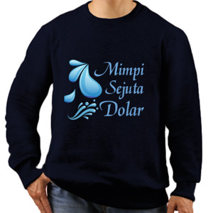 Jaket Sweater Mimpi Sejuta Dolar inspirasi motivasi enterpreneur