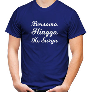Kaos Bersama Hingga Ke Surga (Teks Putih)