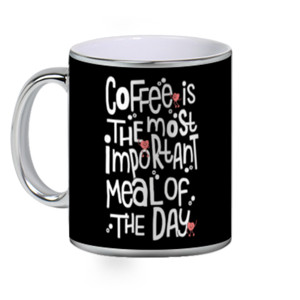 Mug Silver Coffee is The Most Important Meal of The Day