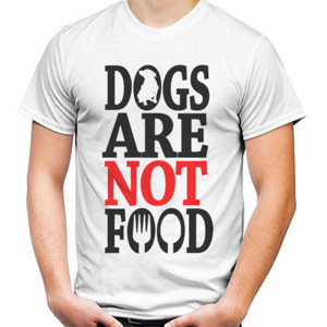 Kaos Kaos Dogs Are Not Food
