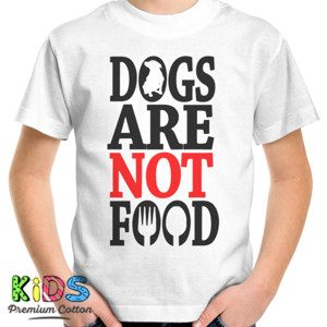 Kaos Kaos Dogs Are Not Food