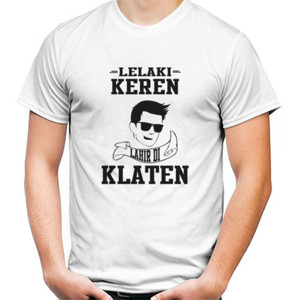 Kaos Lelaki paling keren Lahir di Klaten