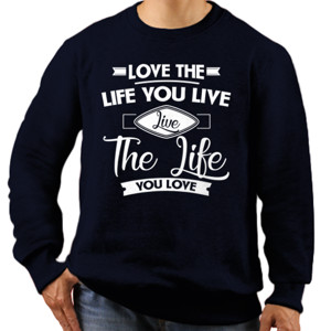 Jaket Sweater Motivasi Q011 - Love The Life You Live