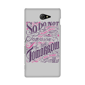 So Dont worry about tomorrow... Casing HP