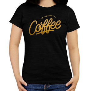 Kaos addicted to coffee 