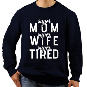 Jaket Sweater Kaos Super Mom Wife Tired