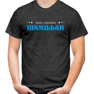 Kaos Awali dengan bismillah 
