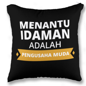 Bantal Menantu idaman adalah pengusaha muda