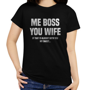 Kaos Me Boss You Wife