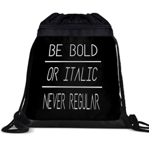 Tas Serut BE BOLD NEVER REGULAR