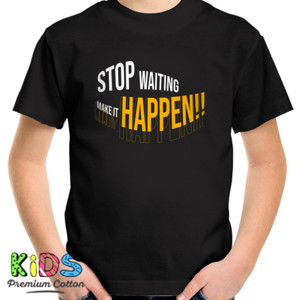 Kaos Stop Waiting Make It Happen