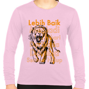 Kaos Lebih Baik Menjadi Singa