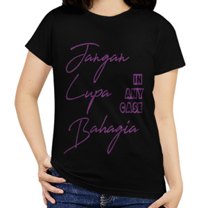 Kaos Jangan Lupa Bahagia