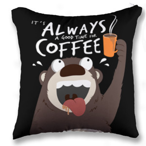 Bantal IT IS ALWAYS A GOOD TIME FOR COFFEE