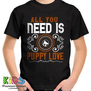Kaos All you need is puppy love