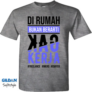 Kaos Di Rumah Bukan Berarti Gak Kerja