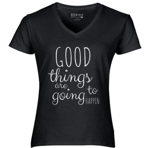 Kaos QUOTE|GOOD THINGS ARE GOING TO HAPPEN