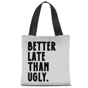 Tas Tote Fullprint Better Late Than Ugly
