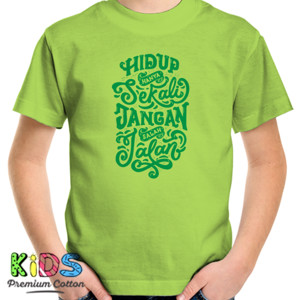 Kaos Hidup Hanya Sekali