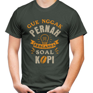 Kaos Gue Nggak Pernah Bercanda Soal Kopi