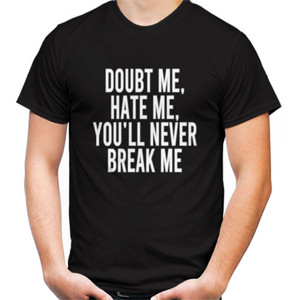 Kaos Doubt Me, Hate Me, You'll Never Break Me