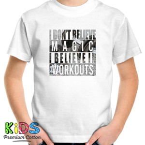 Kaos I Dont Believe Magic I Believe In Workouts