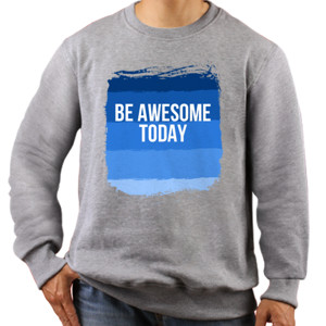 Jaket Sweater Be Awesome Today