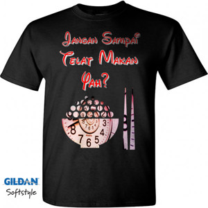 Kaos Jangan sampai telat makan yah