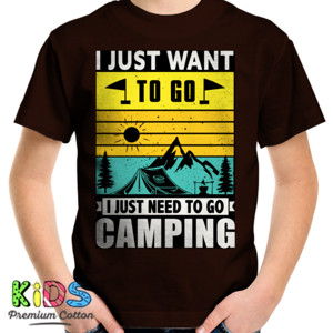 Kaos I Just Want To Go Camping