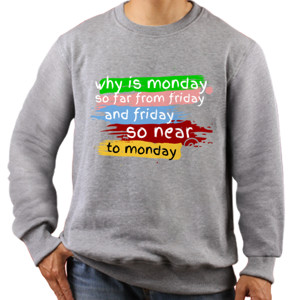Jaket Sweater Why is Monday