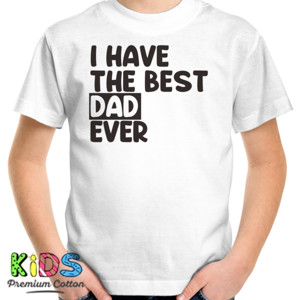 Kaos I Have The Best Dad Ever