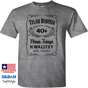 Kaos Telah Berusia 40+ (tulisan hitam)