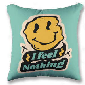 Bantal I Feel Nothing