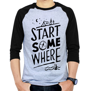 Kaos Raglan Start Some Where