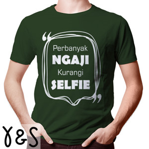 Kaos Perbanyak ngaji kurangi selfie