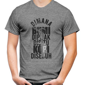 Kaos Dimana Bumi Dipijak Disitu Kopi Diseduh