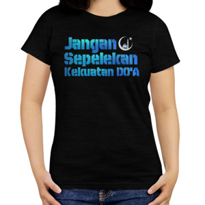Kaos jangan sepelekan kekuatan doa