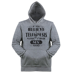 Jaket Hoodie If You Believe In Telekinesi
