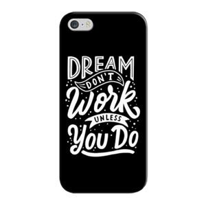 Dream Don't Work Unless You Do Casing HP