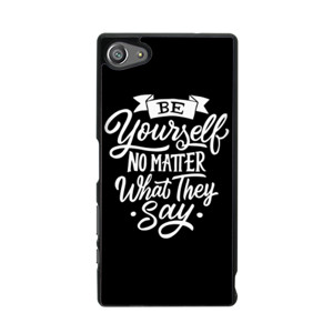 Motivasi - Be YourSelf No Matter What They Say Casing HP