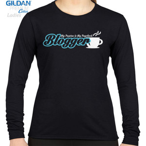 Kaos Kaos Blogger My Passion Is My Paycheck