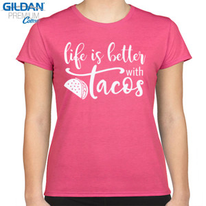 Kaos Kaos Wanita Life is better with TACOS