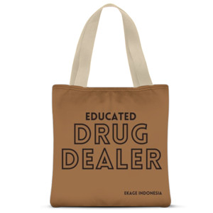 Tas Tote Fullprint Educated Drug Dealer