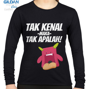 Kaos TAK KENAL MAKA TAK APALAH